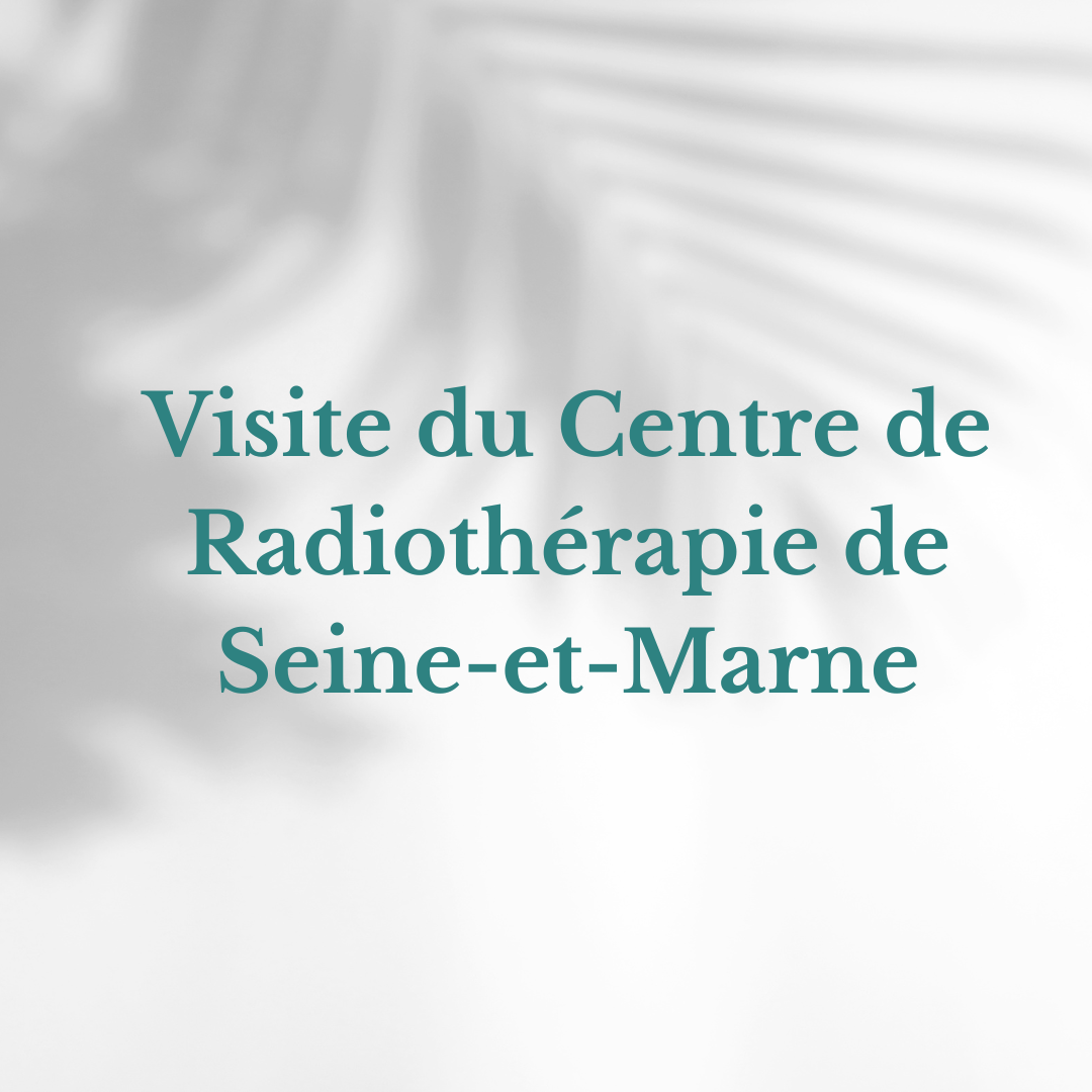 Visite du Centre de Radiothérapie de Seine-et-Marne