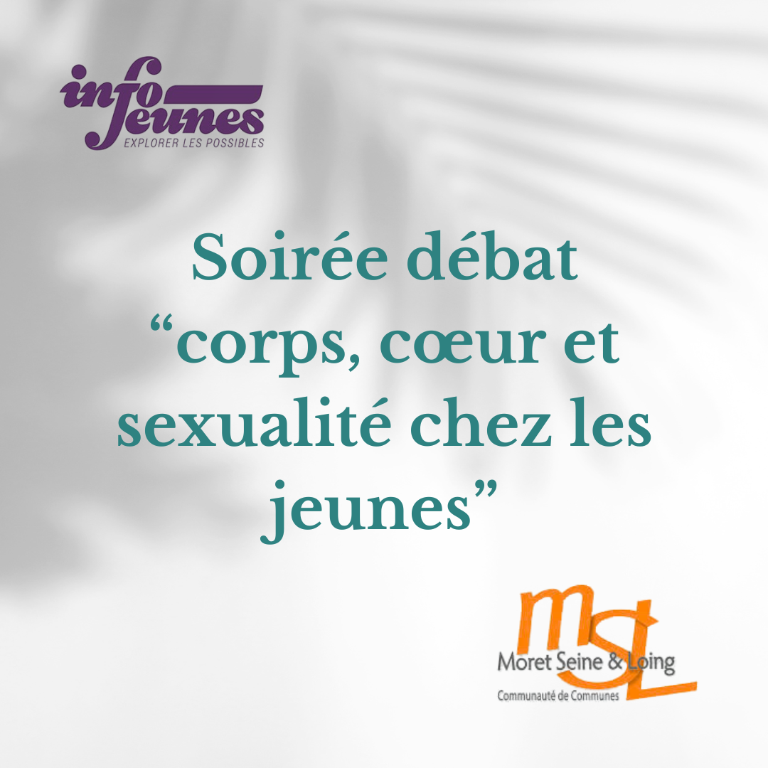 Soirée débat "corps, cœur et sexualité chez les jeunes" Communauté de Communes Moret Seine et Loing